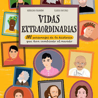 Vidas extraordinarias: 101 personajes de la historia que han cambiado el mundo