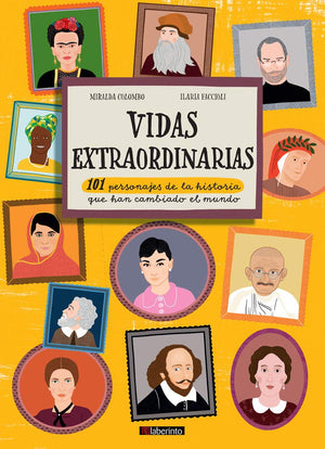 Vidas extraordinarias: 101 personajes de la historia que han cambiado el mundo