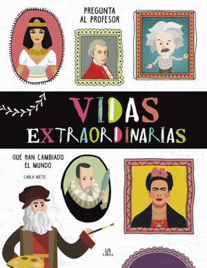 Vidas Extraordinarias que han Cambiado el Mundo